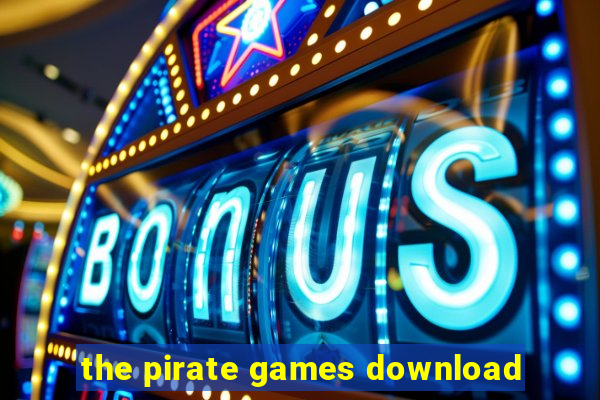 the pirate games download