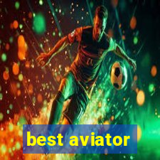 best aviator