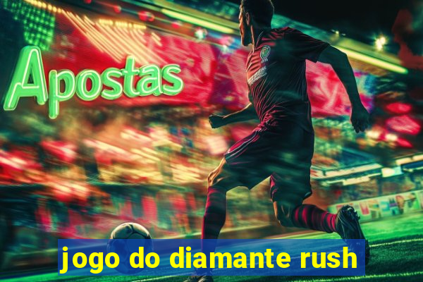 jogo do diamante rush