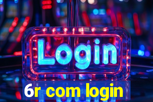 6r com login