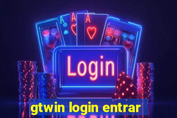 gtwin login entrar