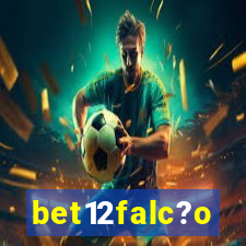 bet12falc?o