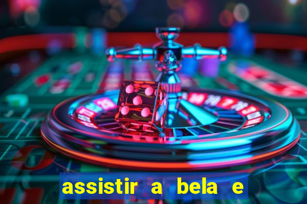 assistir a bela e a fera 2014