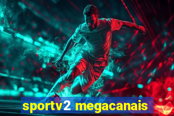 sportv2 megacanais