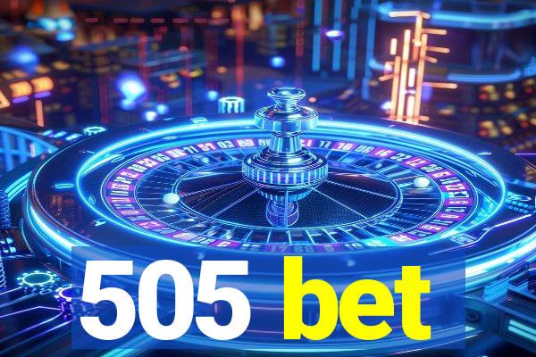 505 bet