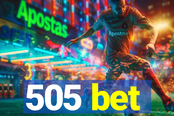 505 bet