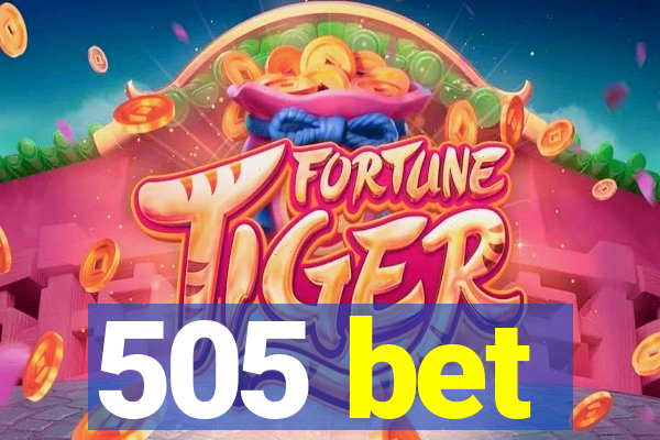 505 bet