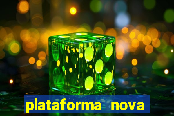 plataforma nova pagando muito