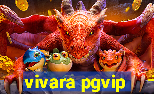 vivara pgvip