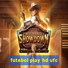 futebol play hd ufc