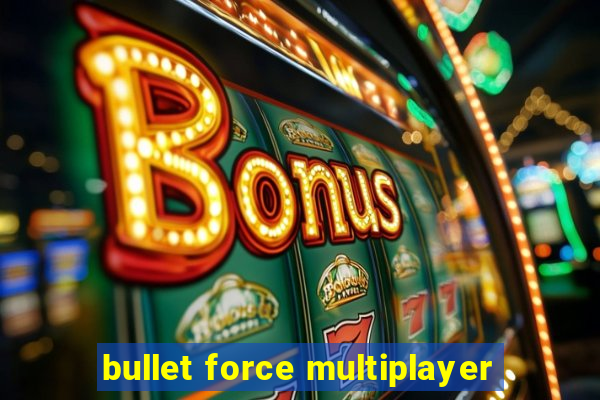 bullet force multiplayer