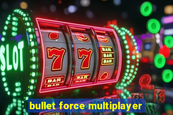 bullet force multiplayer