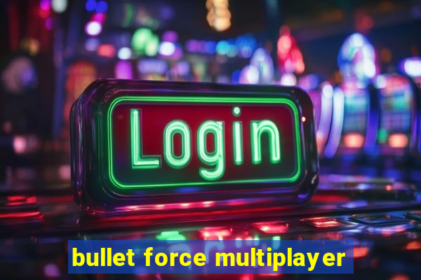 bullet force multiplayer