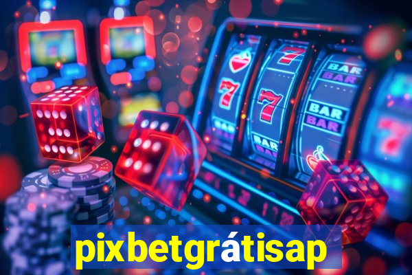 pixbetgrátisapp