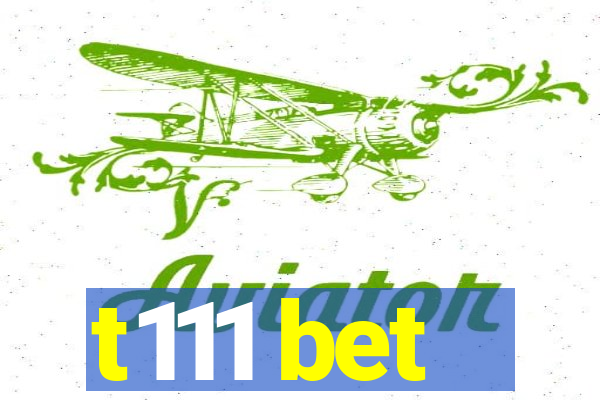 t111 bet