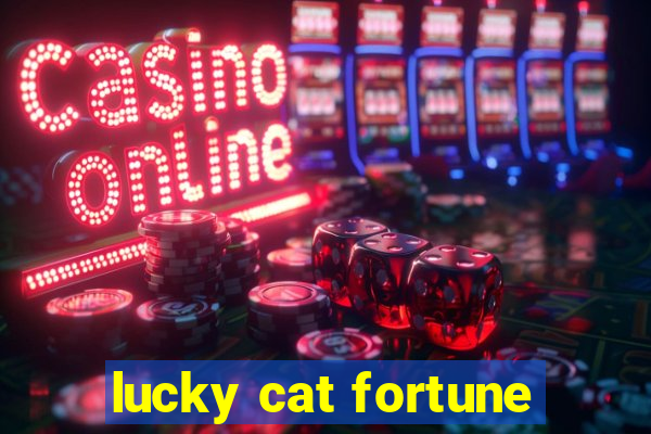 lucky cat fortune