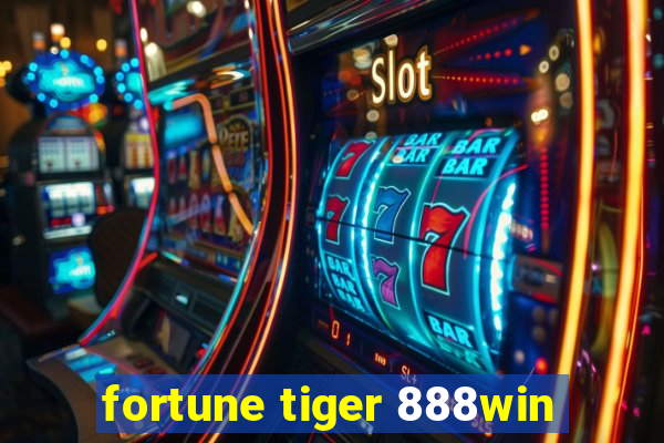 fortune tiger 888win