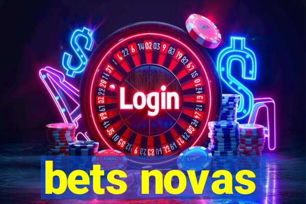 bets novas