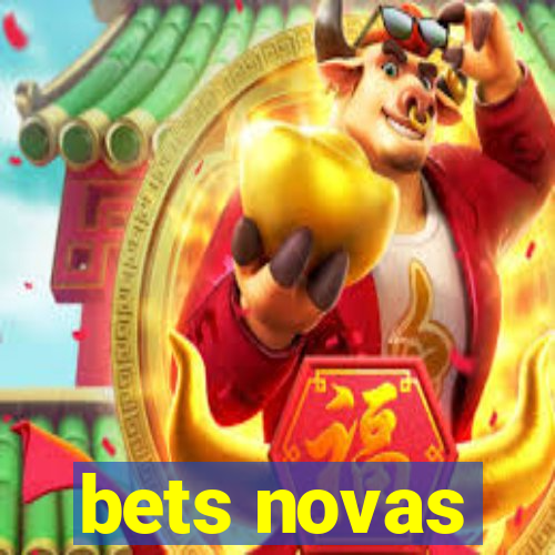 bets novas