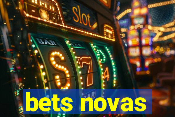 bets novas