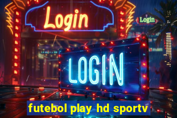 futebol play hd sportv