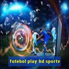 futebol play hd sportv