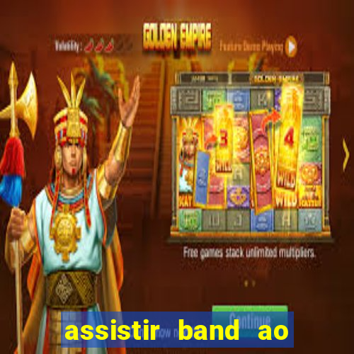 assistir band ao vivo multicanais