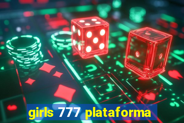 girls 777 plataforma