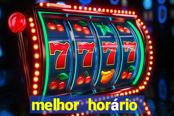 melhor horário para jogar pixbet