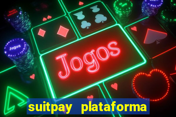 suitpay plataforma de jogos