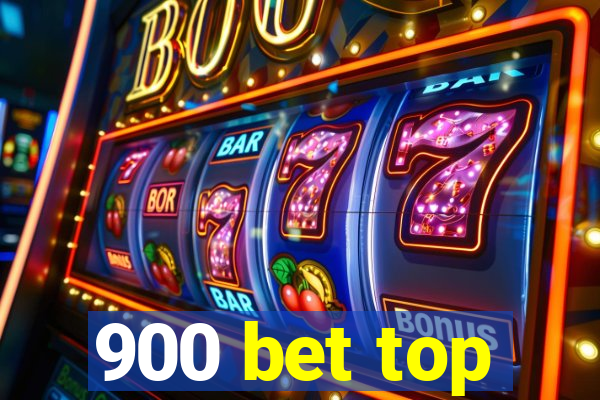 900 bet top