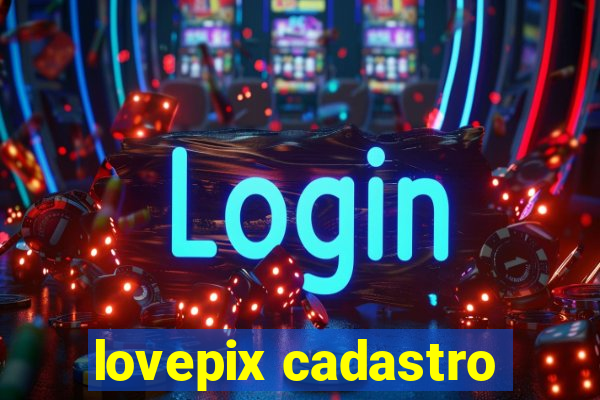 lovepix cadastro