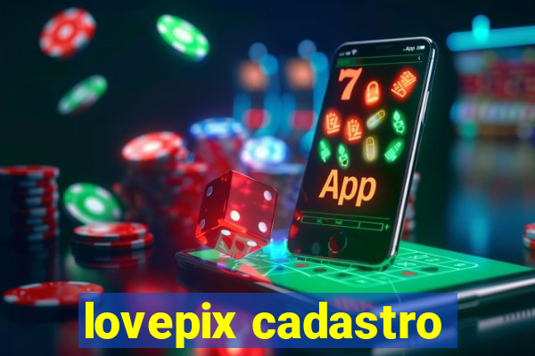 lovepix cadastro