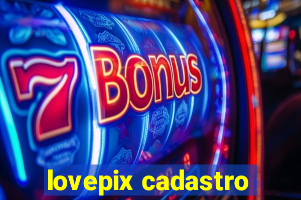 lovepix cadastro