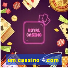 um cassino 4.com