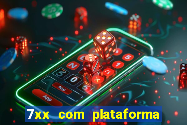 7xx com plataforma de jogos