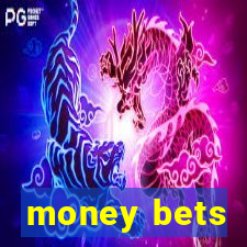 money bets