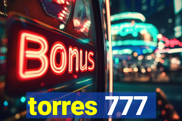 torres 777