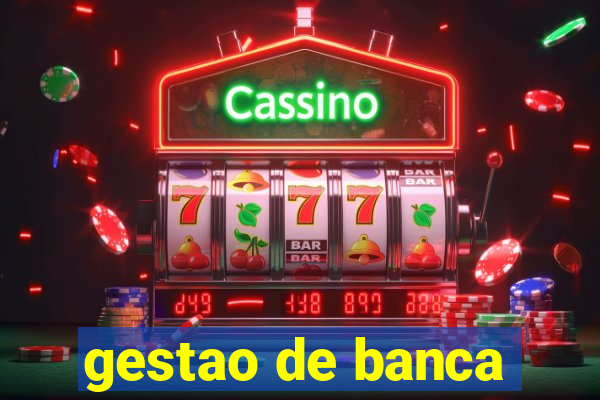 gestao de banca