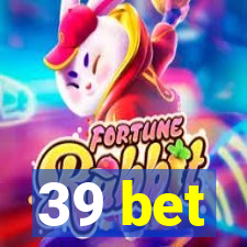 39 bet