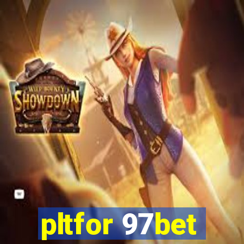 pltfor 97bet