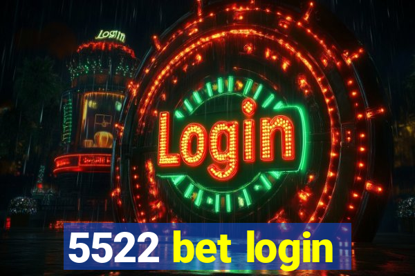 5522 bet login