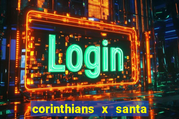 corinthians x santa cruz ao vivo hd