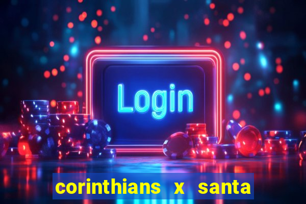 corinthians x santa cruz ao vivo hd