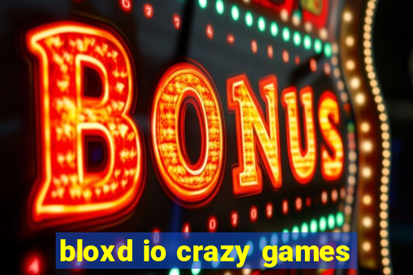 bloxd io crazy games