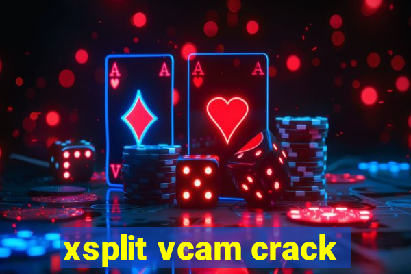 xsplit vcam crack