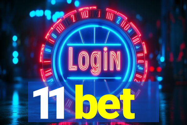 11 bet