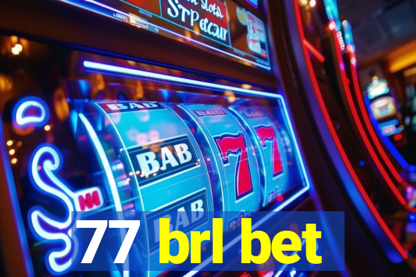 77 brl bet