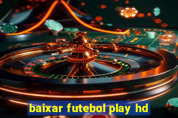 baixar futebol play hd