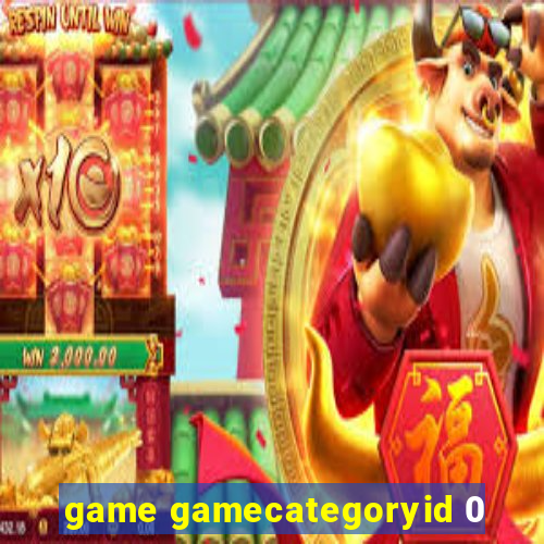 game gamecategoryid 0